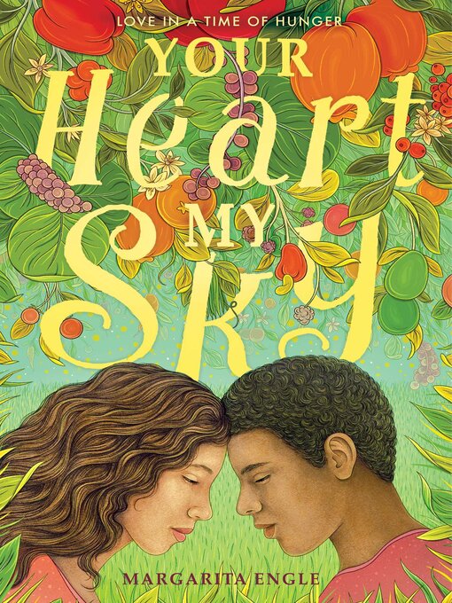 Title details for Your Heart, My Sky by Margarita Engle - Wait list